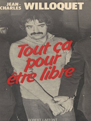 cover image of Tout ça pour être libre